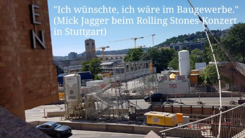 Ich wünschte ich wäre im Baugewerbe- Mick Jagger über Stuttgart