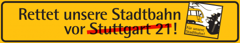 Frontbanner "Rettet unsere Stadtbahn vor Stuttgart 21!"